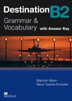 Destination B2. Grammar; Vocabulary / Student's Book with Key Mann Malcolm, Taylore-Knowles Steve