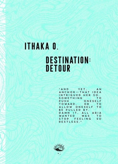 Destination. Detour Ithaka O.