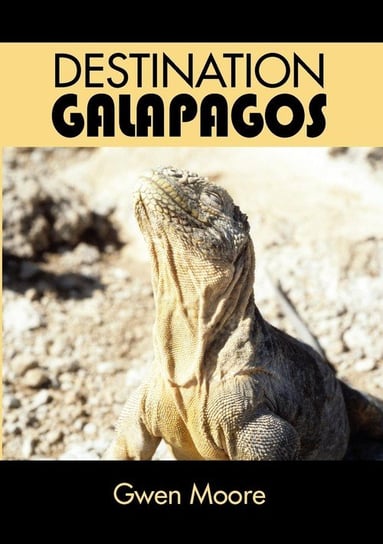 Destination Galapagos Moore Gwen