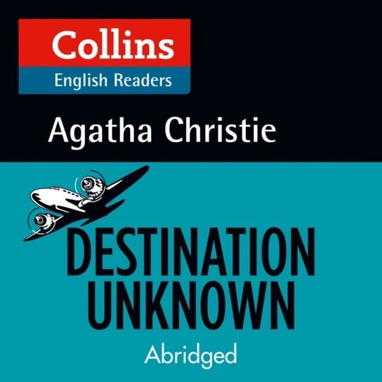 Destination Unknown: B2 (Collins Agatha Christie ELT Readers) Christie Agatha