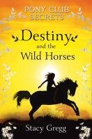 Destiny and the Wild Horses Gregg Stacy