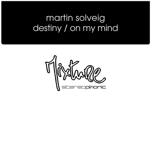 Destiny / On My Mind Martin Solveig