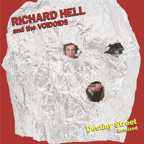 Destiny Street Remixed Richard Hell & The Voidoids
