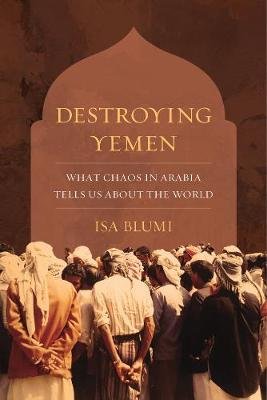 Destroying Yemen Blumi Isa