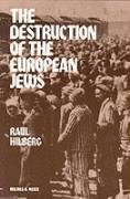 Destruction of the European Jews Hilberg Raul