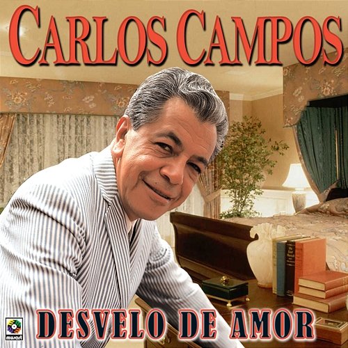 Desvelo de Amor Carlos Campos