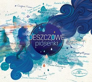 Deszczowe piosenki Poluzjanci, Umer Magda, Kiljański Krzysztof, Soyka Stanisław, Turnau Grzegorz, Dąbrowska Anna, Miśkiewicz Dorota
