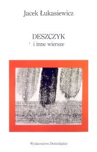 Deszczyk i inne wiersze Łukasiewicz Jacek