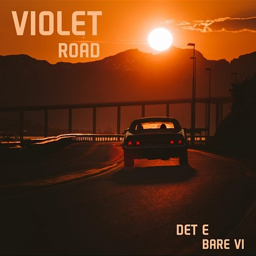 Det e bare vi Violet Road