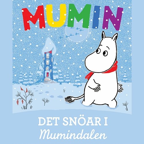Det snöar i mumindalen Staffan Götestam, Mumintrollen, Mumin