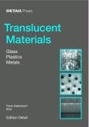 Detail Praxis: Translucent Materials Birkhauser Verlag Gmbh