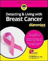 Detecting and Living with Breast Cancer For Dummies Bodian Stephan, Consumer Dummies