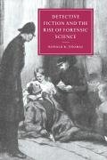 Detective Fiction and the Rise of Forensic Science Thomas Ronald R.
