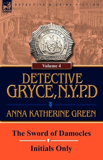 Detective Gryce, N. Y. P. D. Green Anna Katharine