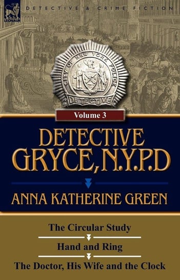 Detective Gryce, N. Y. P. D. Green Anna Katharine