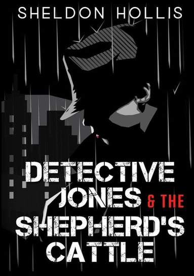 Detective Jones & The Shepherd's Cattle Sheldon Hollis