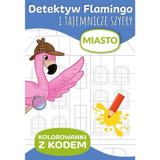 Detektyw Flamingo i tajemnicze szyfry. Kolorowanki z kodem. Miasto KS66010 Trefl Trefl