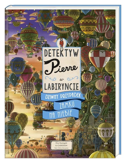 Detektyw Pierre w labiryncie. Dziwny przypadek Zamku na Niebie Maruyama Chihiro, Kamigaki Hiro, IC4DESIGN