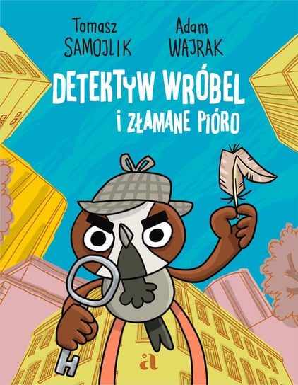 Detektyw wróbel i złamane pióro Wajrak Adam, Samojlik Tomasz