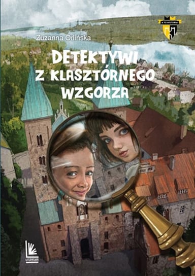 Detektywi z klasztornego wzgórza Orlińska Zuzanna