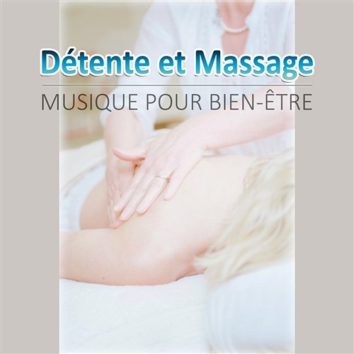 Détente et Massage - Musique pour bien-etre, Spa et sophrologie, Relaxation oasis Oasis de Musique Zen Spa