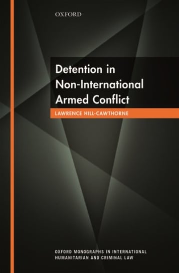 Detention in Non-International Armed Conflict Hill-Cawthorne Lawrence