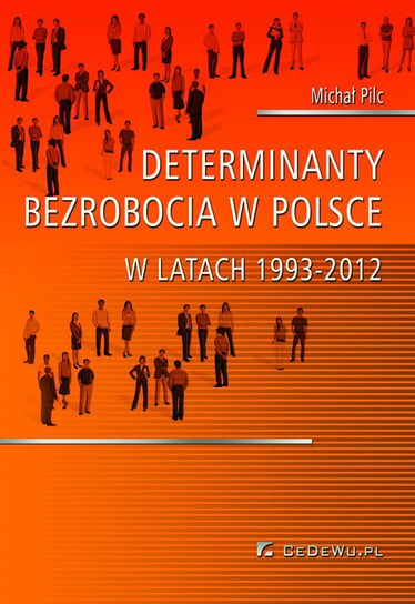 Determinanty bezrobocia w Polsce w latach 1993-2012 Pilc Michał