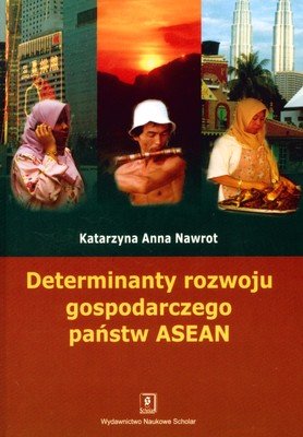 Determinanty rozwoju gospodarczego państw ASEAN Nawrot Katarzyna A.