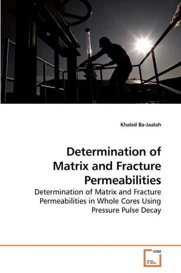 Determination of Matrix and Fracture Permeabilities Ba-Jaalah Khaled