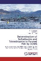 Determination of Sulfadiazine and Trimethoprim in Farmed Fish by LC/MS Koupparis Michael, Alexis Maria, Zonaras Vassilis