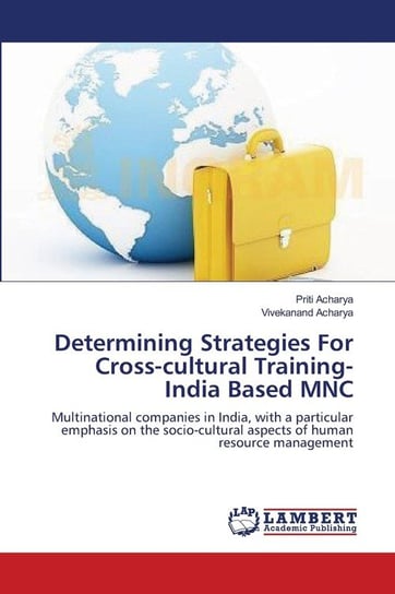 Determining Strategies For Cross-cultural Training- India Based MNC Acharya Priti