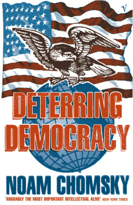 Deterring Democracy Chomsky Noam
