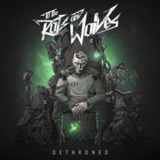 Dethroned To The Rats And Wolves