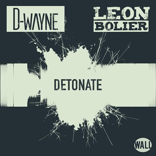 Detonate Leon Bolier & D-wayne