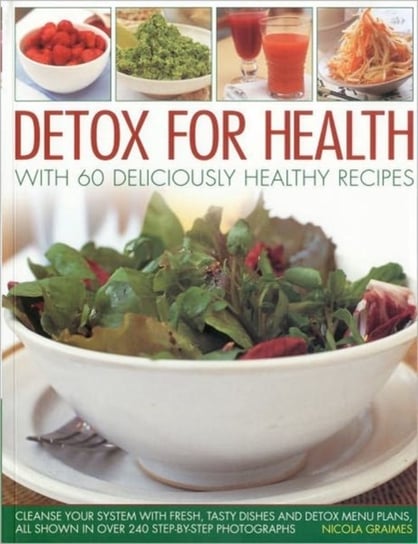 Detox for Health With 50 Deliciously Healthy Recipes Graimes Nicola
