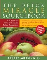 Detox Miracle Sourcebook Morse Robert S.