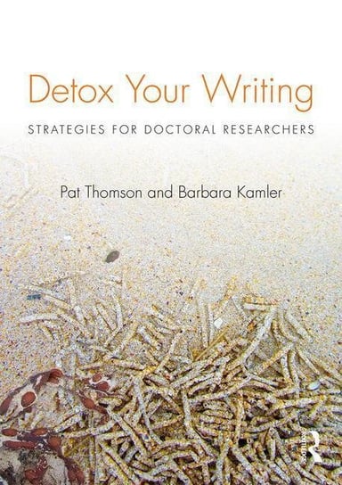 Detox Your Writing Thomson Pat, Kamler Barbara