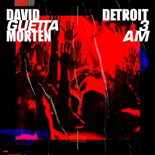 Detroit 3 AM David Guetta & MORTEN