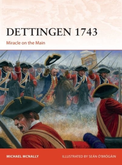 Dettingen 1743. Miracle on the Main McNally Michael