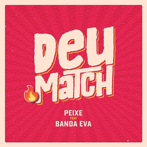 Deu Match Alexandre Peixe feat. Banda Eva