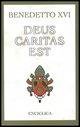 Deus caritas est. Lettera Enciclica sull'Amore Cristiano, 25 dicembre 2005 Benedetto Xvi