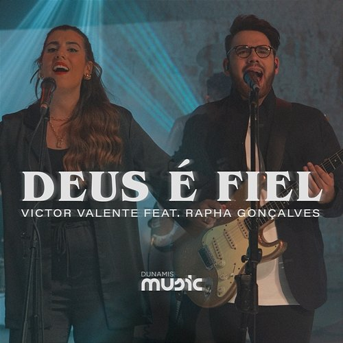 Deus É Fiel Victor Valente, Rapha Gonçalves, Dunamis Music