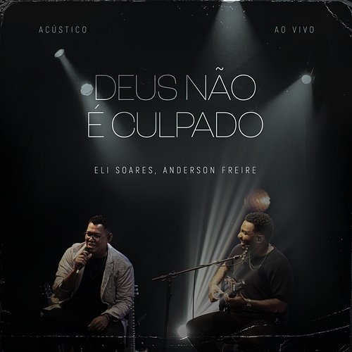 Deus Não É Culpado Eli Soares, Anderson Freire
