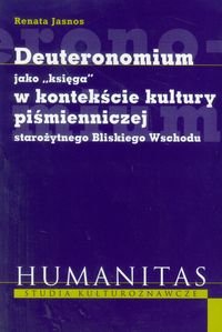 Deuteronomium jako księga w kontekście kultury piśmienniczej starożytnego Bliskiego Wschodu Jasnos Renata