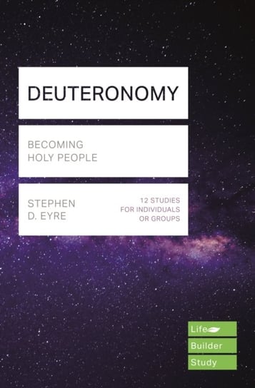Deuteronomy (Lifebuilder Study Guides): Becoming Holy People Stephen D. Eyre