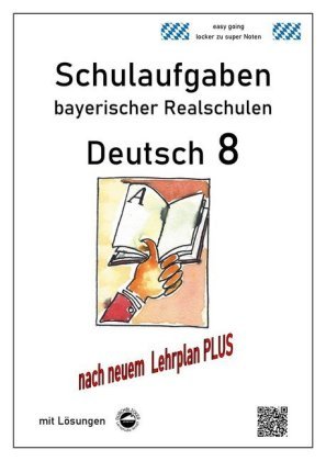 Deutsch 8, Schulaufgaben (LehrplanPLUS) bayerischer Realschulen mit Lösungen Durchblicker Verlag