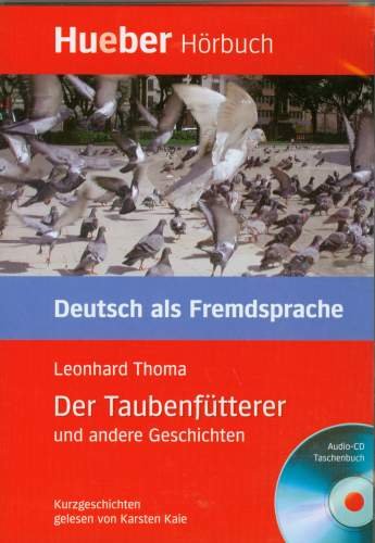 Deutsch Als Fremdsprache Der Taubenfutterer Und Andere Geschichten CD Thoma Leonhard