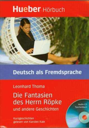 Deutsch Als Fremdsprache Die Fantasien Des Herrn Ropke Und Andere Geschichten CD Opracowanie zbiorowe