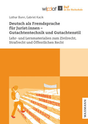 Deutsch als Fremdsprache für Juristen: Gutachtentechnik und Gutachtenstil Waxmann Verlag GmbH