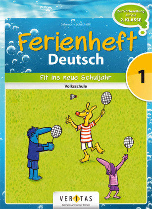 Deutsch Ferienheft 1. Klasse. Volksschule - Fit ins neue Schuljahr Veritas Verlag, Cornelsen Verlag Gmbh